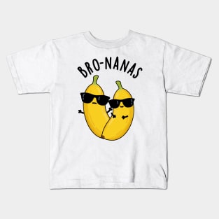 Bro-nanas Funny Fruit Banana Pun Kids T-Shirt